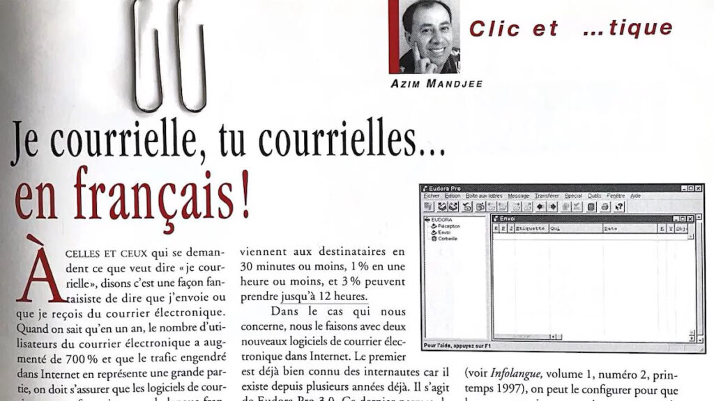 Azim Mandjee détaille l'usage du mot « courriel » dans un article publié à l'automne 1997 dans la revue d'information sur la langue française « Info langue ».